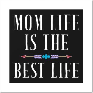 Mom life is the best life Posters and Art